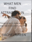 Image for What Men Find Attractive in a Woman : Things to do to make any man fall in love with you