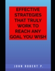 Image for Effective Strategies That Truly Work to Reach Any Goal You Wish