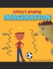Image for Johnnys Amazing Imagination