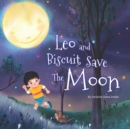 Image for Leo and Biscuit Save the Moon : by Iordache Diana Ionela