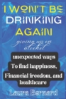 Image for I Won&#39;t Be Drinking Again : Maybe It&#39;s Time To Think About Your Drinking?