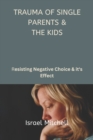 Image for Trauma of Single Parents &amp; the Kids