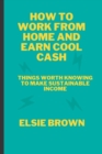 Image for How to Work from Home and Earn Cool Cash