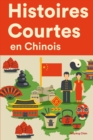 Image for Histoires Courtes en Chinois : Apprendre l&#39;Chinois facilement en lisant des histoires courtes