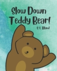 Image for Slow Down Teddy Bear!