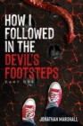 Image for How I Followed In The Devil&#39;s Footsteps : Part One