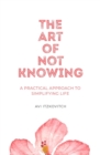 Image for The Art of Not Knowing
