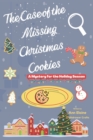 Image for The Case of the Missing Christmas Cookies A Mystery for the Holiday Season