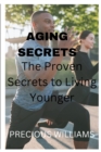 Image for Aging Secrets : The Proven Secrets to Living Younger