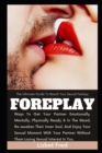 Image for Foreplay : The Ultimate Guide To Reach Your Sexual Fantasy