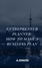 Image for Entrepreneur Planner : How To Make A Business Plan