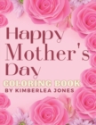 Image for Happy Mother&#39;s Day Coloring Book : Coloring Book for Children and Mother&#39;s