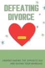 Image for Defeating divorce