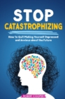 Image for Stop Catastrophizing