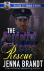 Image for The Forgetful Princess Rescue : A K9 Handler Romance (Disaster City Search and Rescue, Book 33)