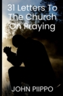 Image for 31 Letters to the Church on Praying