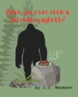 Image for Have you ever seen a yeti eat spaghetti?