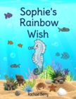 Image for Sophie&#39;s Rainbow Wish