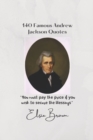 Image for 140 Famous Andrew Jackson Quotes