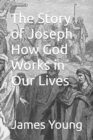 Image for The Story of Joseph How God Works in Our Lives