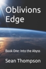Image for Oblivion&#39;s Edge : Book One: Into the Abyss