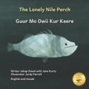 Image for The Lonely Nile Perch : Don&#39;t Judge A Fish By Its Cover in English and Anuak