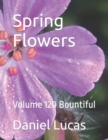Image for Spring Flowers : Volume 120 Bountiful