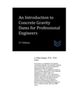 Image for An Introduction to Concrete Gravity Dams for Professional Engineers