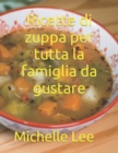 Image for Ricette di zuppa per tutta la famiglia da gustare
