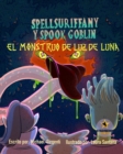 Image for Spellsuriffany y Spook Goblin - El Monstruo De Luz Luna