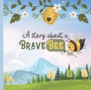 Image for A story about a Brave BEE
