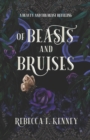 Image for Of Beasts and Bruises : A Beauty &amp; the Beast retelling with two beasts