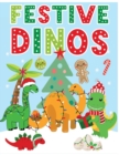 Image for Festive Dino&#39;s : Christmas Themed dinosaurs Coloring Pages (dinosaur coloring book for kids )