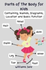 Image for Parts of The Body for Kids : Containing; Names, Diagrams, Location and Basic Function