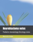 Image for Neuroblastoma notes : Pediatric Hematology Oncology notes