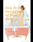 Image for How to Take Good Care of Your Body
