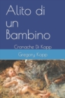 Image for Alito di un Bambino : Cronache Di Kopp