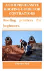 Image for A Comprehensive Roofing Guide for Contractors