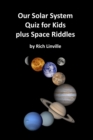 Image for Our Solar System Quiz for Kids plus Space Riddles
