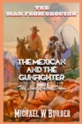 Image for The Man from Choctaw - The Mexican and the Gunfighter : The Last Cattle Drive