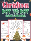 Image for Christmas Dot To Dot Book For Kids