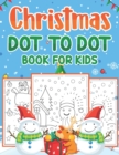 Image for Christmas Dot To Dot Book For Kids