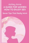 Image for A Guide for Women How to Enjoy Sex