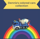 Image for Dennis&#39;s colored cars collection : Lets learn coloros and numbers