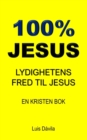 Image for 100% Jesus : Lydighetens Fred Til Jesus