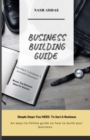 Image for Business Building Guide : Simple Steps You NEED To Start A Business