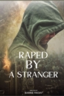 Image for Raped by a stranger