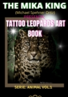 Image for Tattoo Leopards Book the Mika King : THE MIKA KING LEOPARDS BOOK SERIE ANIMAL Vol.1