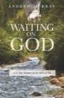 Image for Waiting on God : A 31-Day Adventure into the Heart of God - 3rd Edition