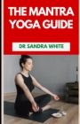 Image for The Mantra Yoga Guide : An Essential Guide to Inner Peace and Personal Transformation